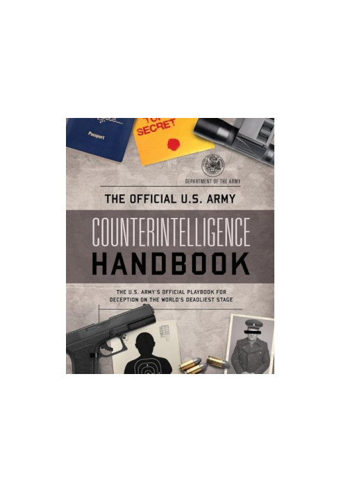 The Official U. S. Army Counter-Intelligence Handbook