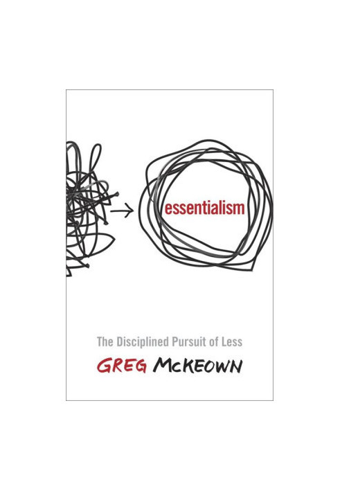 Essentialism · The Disciplined Pursuit of Less