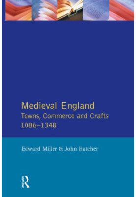 Medieval England. Towns, commerce, and crafts, 1086-1348