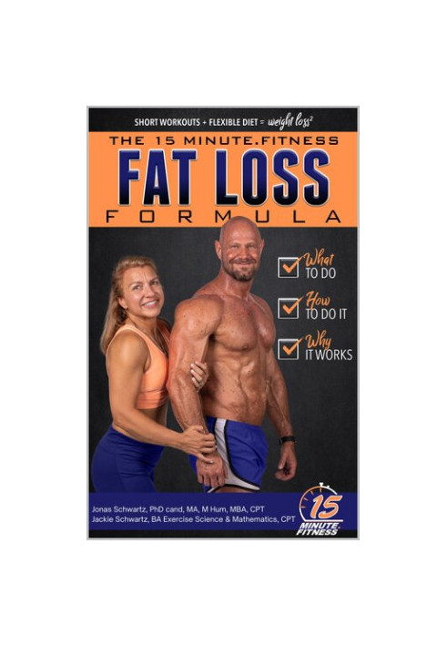 15 Minute Fitness Fat Loss Formula: Workout Smarter Not Harder! The Easy Way to Lose Weight, Tone Up and Build Lean Muscle fo