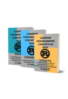 Rust Enums, Ownership, and Structs: A Comprehensive Guide to Enums and Patterns, Rust Ownership