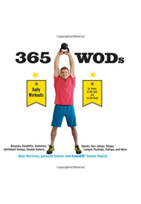365 WODs : burpees, deadlifts, snatches, squats, box jumps, situps, kettlebell swings, double unders, lunges, pushups, pullup