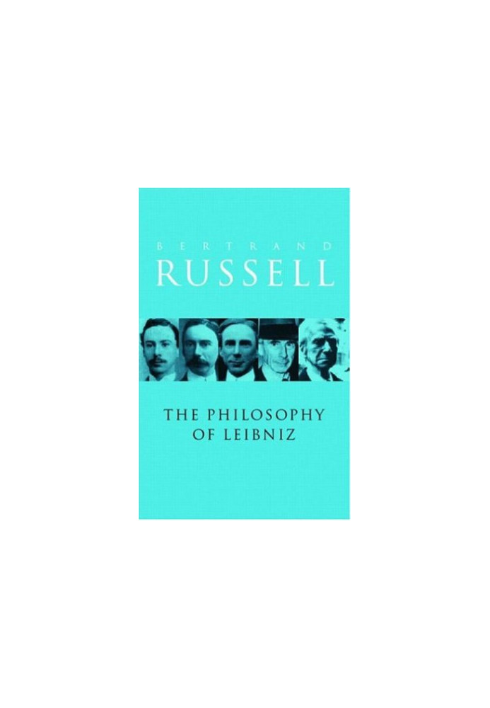 A Critical Exposition of the Philosophy of Leibniz