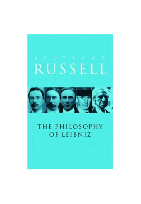 A Critical Exposition of the Philosophy of Leibniz