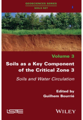 Soils as a Key Component of the Critical Zone 3: Soils and Water Circulation