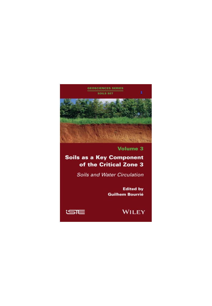 Soils as a Key Component of the Critical Zone 3: Soils and Water Circulation