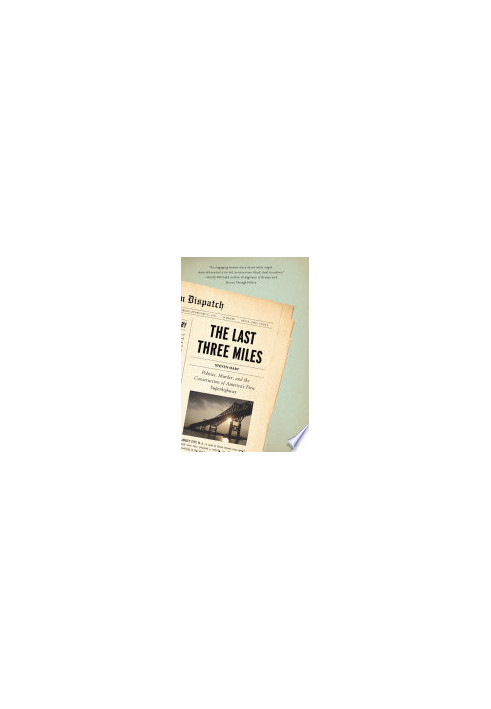 The Last Three Miles: Politics, Murder, and the Construction of America's First Superhighway