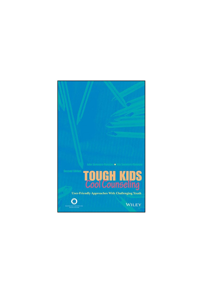Tough kids, cool counseling : user-friendly approaches with challenging youth