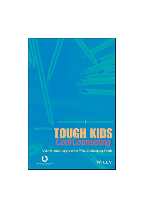 Tough kids, cool counseling : user-friendly approaches with challenging youth