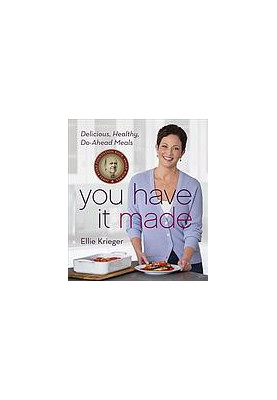 You have it made! : delicious, healthy do-ahead meals