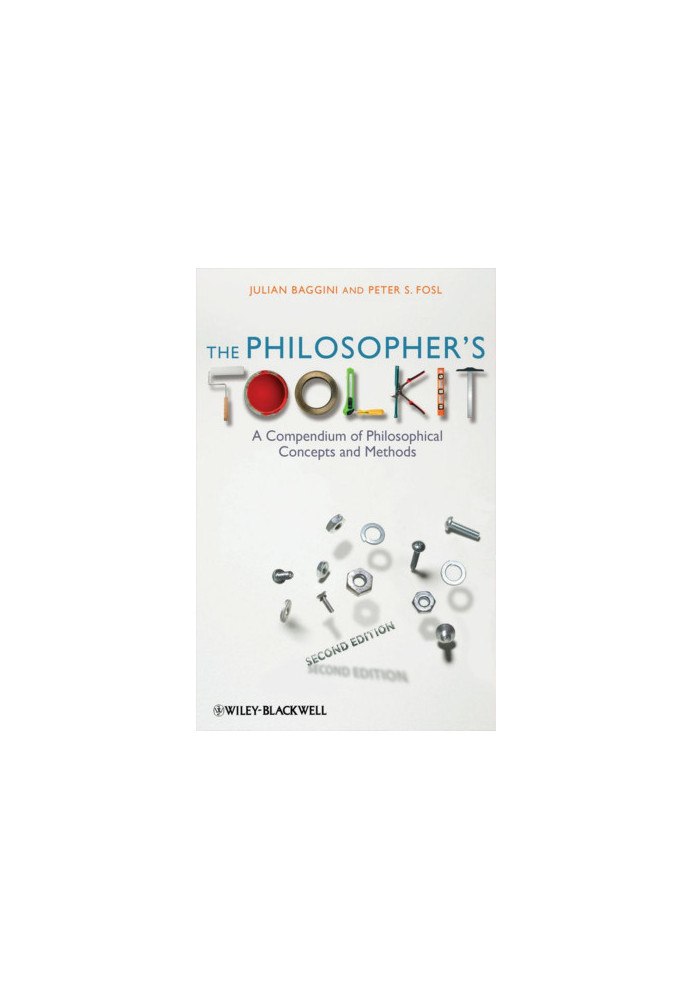 The Philosopher's Toolkit: A Compendium of Philosophical Concepts and Methods