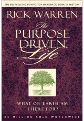 The Purpose Driven Life What on Earth Am I Here For?