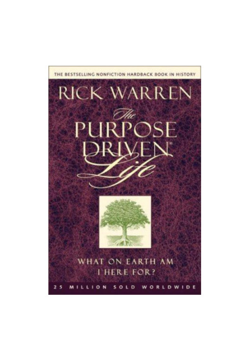 The Purpose Driven Life What on Earth Am I Here For?