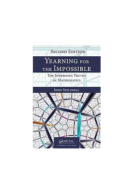 Yearning for the impossible : the surprising truth of mathematics