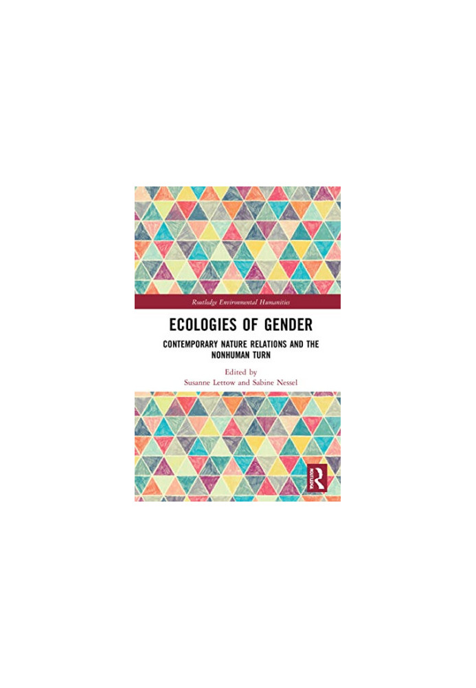 Ecologies of Gender: Contemporary Nature Relations and the Nonhuman Turn