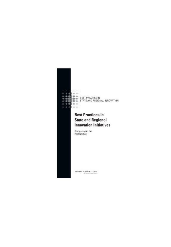 Best Practices in State and Regional Innovation Initiatives: Competing in the 21st Century