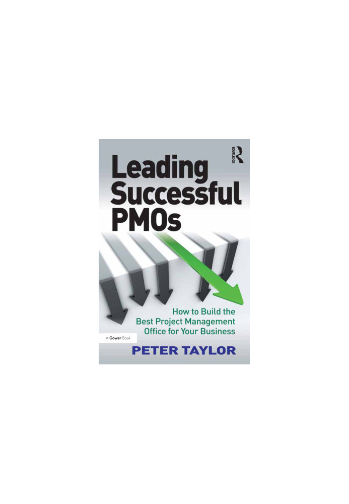 Leading successful PMOs: How to build the best project management office for your business