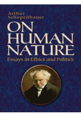 On Human Nature: Essays in Ethics and Politics