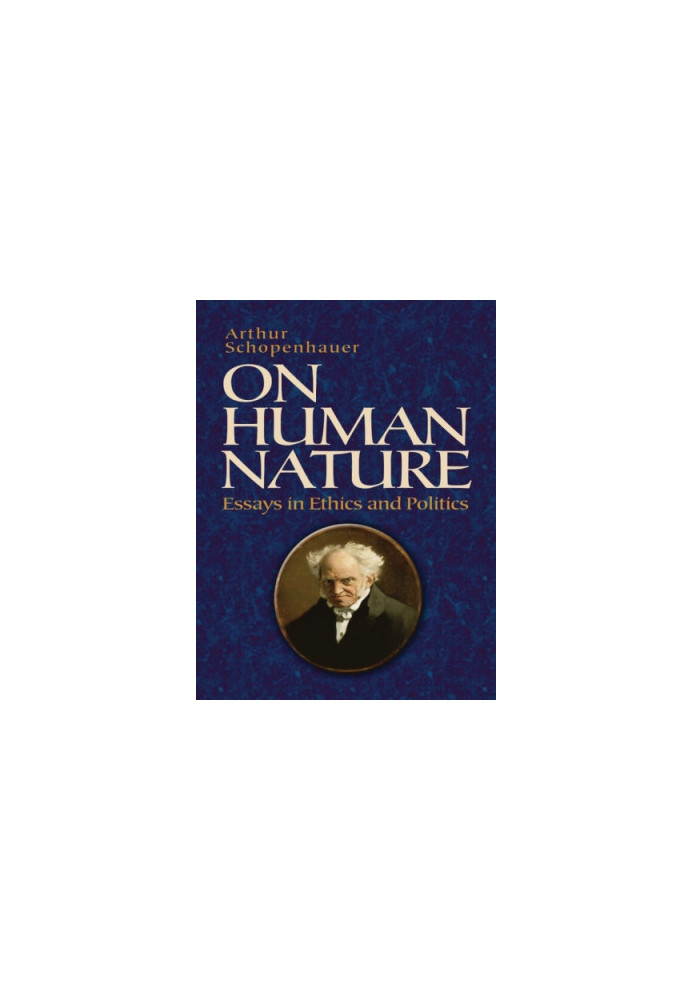 On Human Nature: Essays in Ethics and Politics