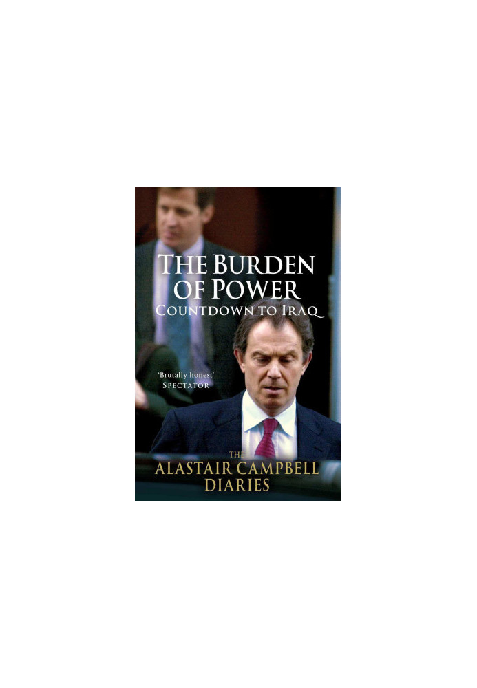The Burden of Power · Countdown to Iraq - the Alastair Campbell Diaries