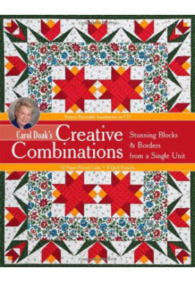 Carol Doak's Creative Combinations w/ CD: Stunning Blocks & Borders from a Single Unit 32 Paper-Pieced Units 8 Quilt Projects