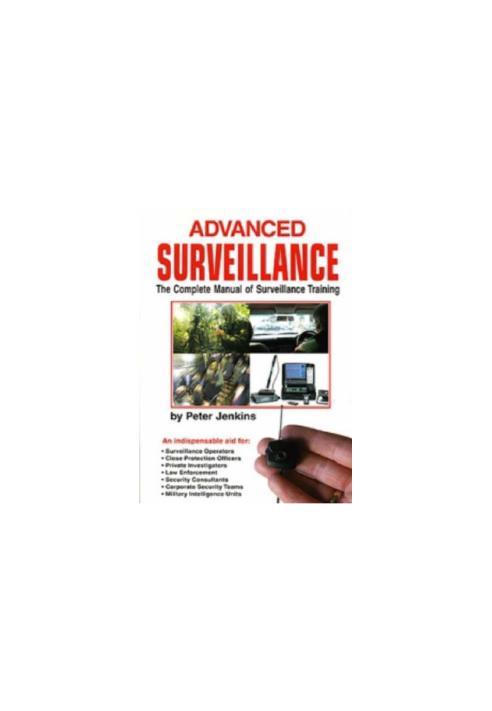 Advanced surveillance : the complete manual of surveillance training