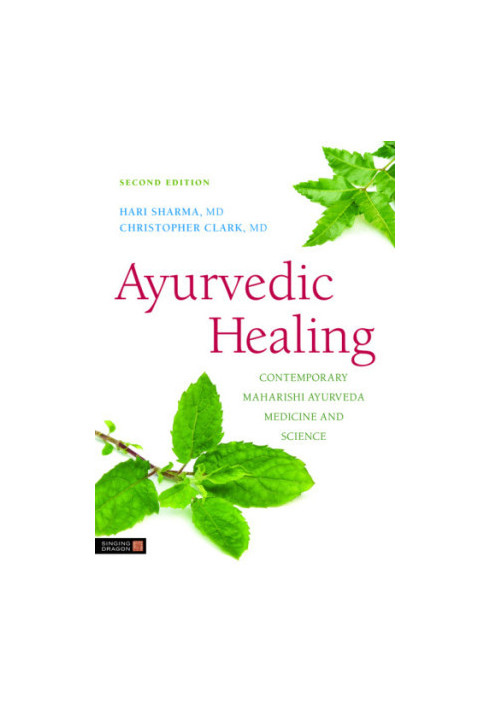 Ayurvedic Healing: Contemporary Maharishi Ayurveda Medicine and Science
