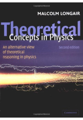 Theoretical Concepts in Physics: An Alternative View of Theoretical Reasoning in Physics