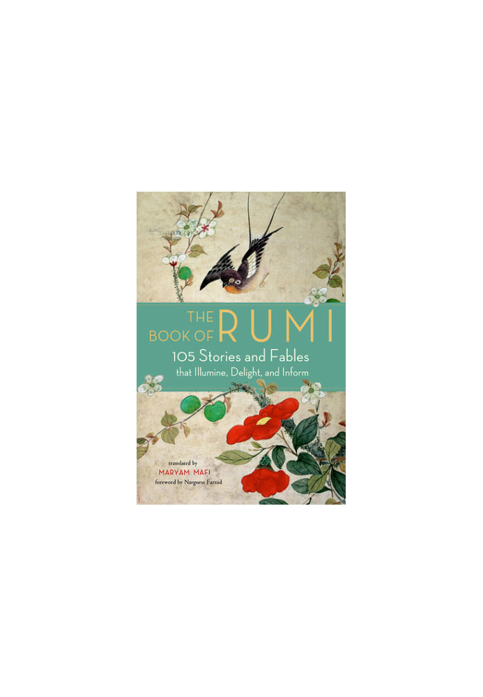 Book of Rumi: 105 Stories and Fables that Illumine, Delight, and Inform