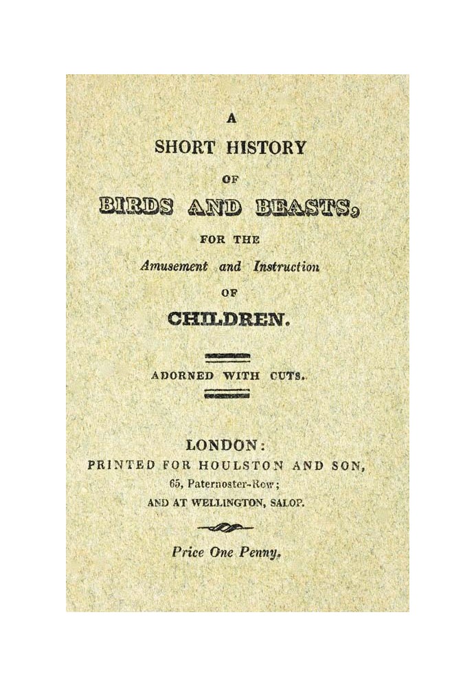 A Short History of Birds & Beasts, for the Amusement and Instruction of Children