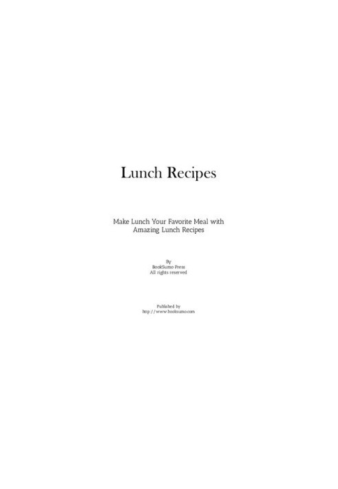 Lunch Recipes: Make Lunch Your Favorite Meal with Amazing Lunch Recipes