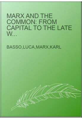 Marx and the common: from capital to the late writings