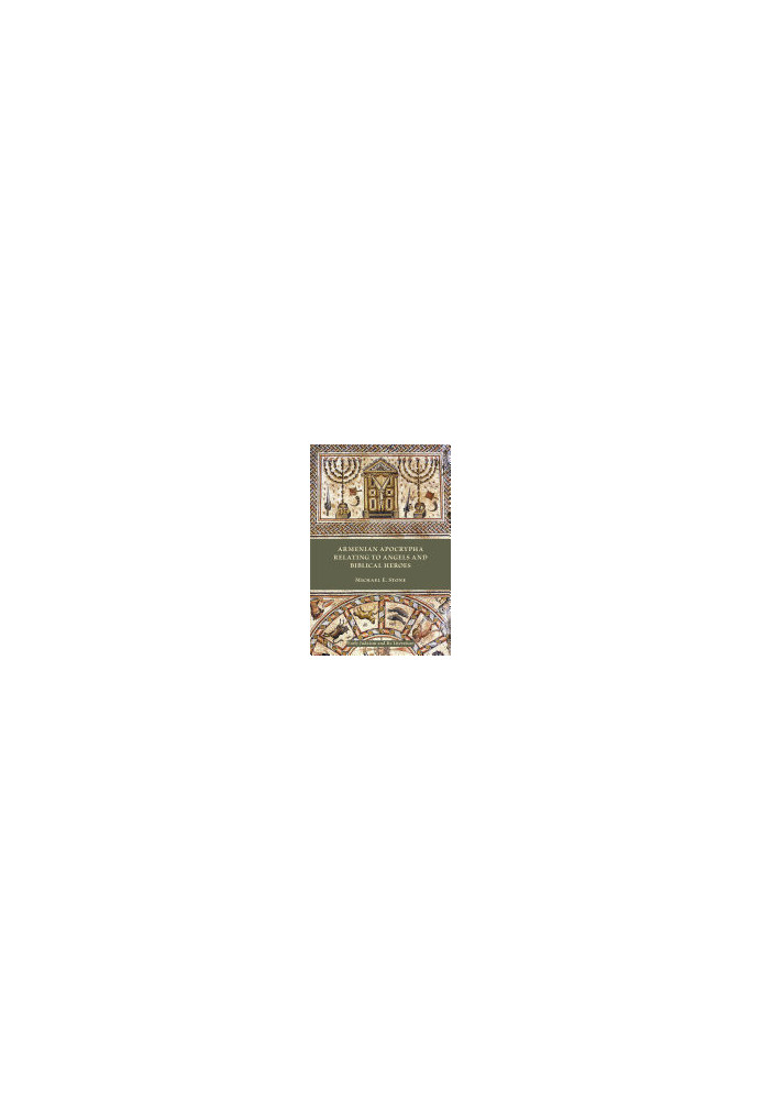 Armenian Apocrypha Relating to Angels and Biblical Heroes