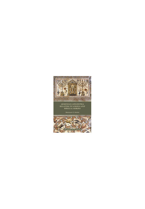 Armenian Apocrypha Relating to Angels and Biblical Heroes