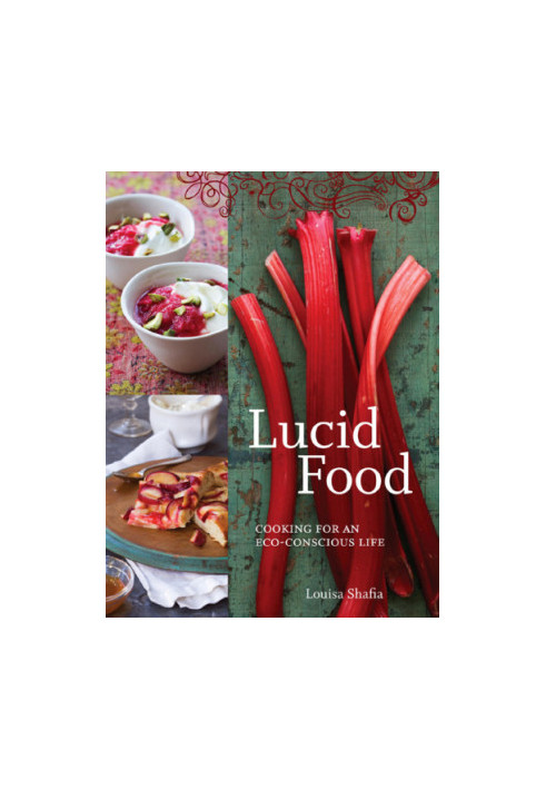 Lucid food: cooking for an eco-conscious life