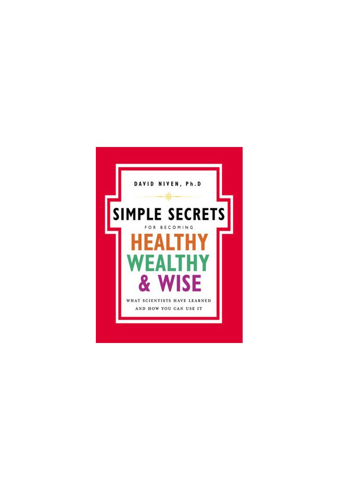 The Simple Secrets for Becoming Healthy, Wealthy, and Wise