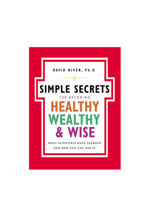The Simple Secrets for Becoming Healthy, Wealthy, and Wise