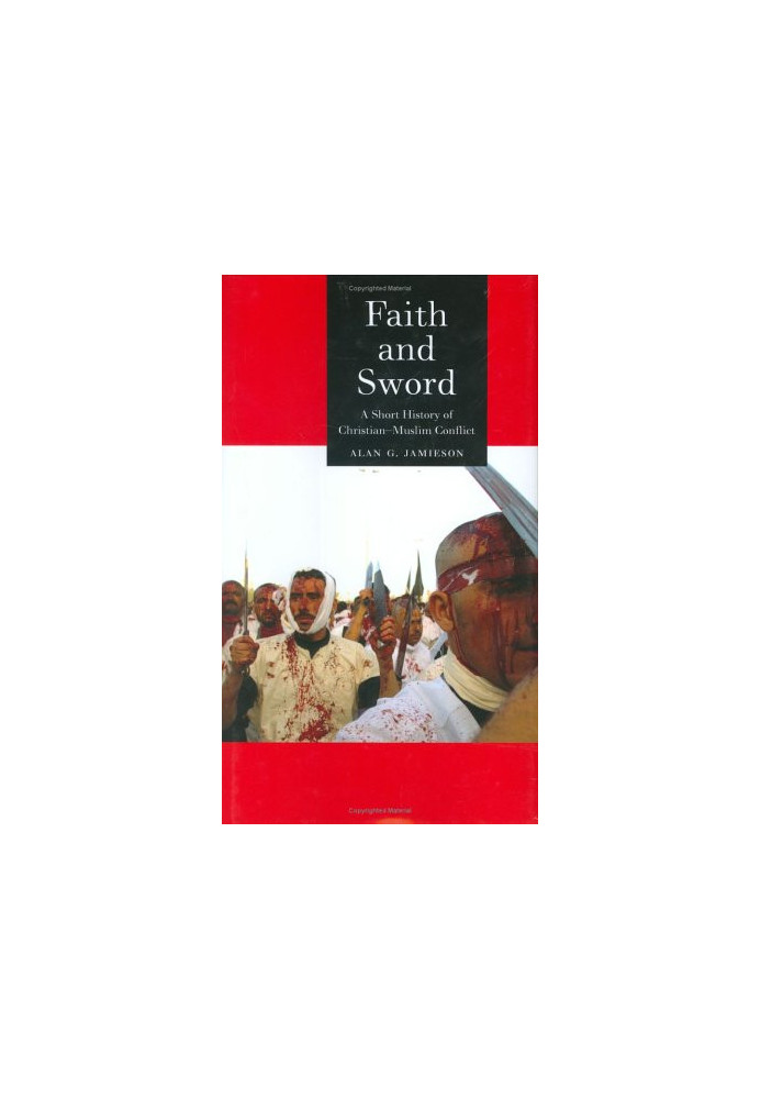 Faith and Sword: A Short History of Christian-Muslim Conflict (Reaktion Books - Globalities)