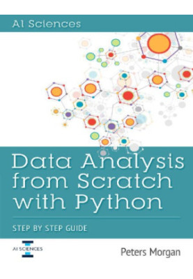 Data Analysis from Scratch with Python: Step by Step Guide