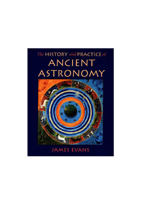 The History and Practice of Ancient Astronomy
