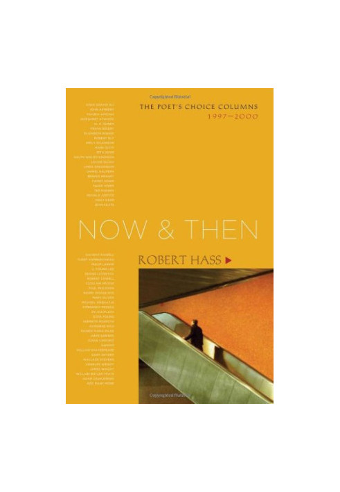 Now & then : the Poet's Choice columns, 1997-2000