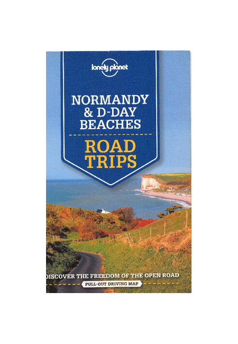 Lonely Planet Normandy & D-Day Beaches Road Trips (Travel Guide)