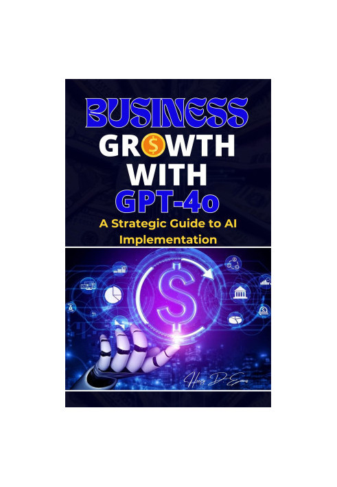 Business Growth With GPT-4o: A Strategic Guide to AI Implementation