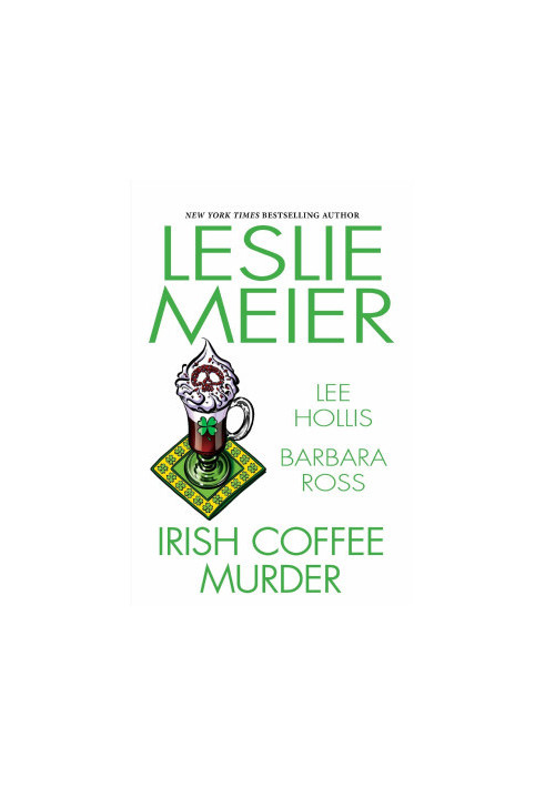 Irish Coffee Murder (Lucy Stone Mystery, Hayley Powell Food and Cocktails Mystery, Maine Clambake Mystery)