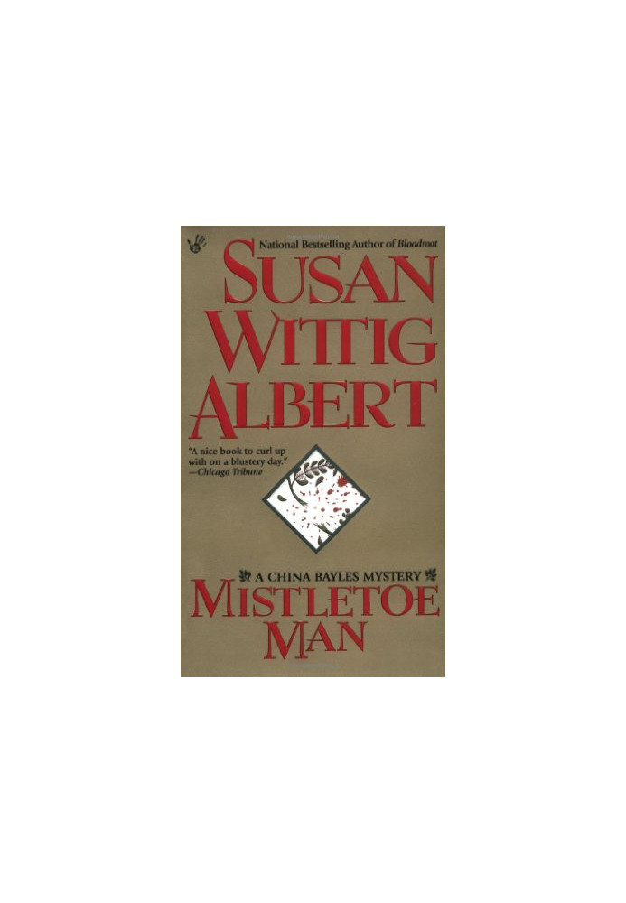 Mistletoe Man (China Bayles Mystery)
