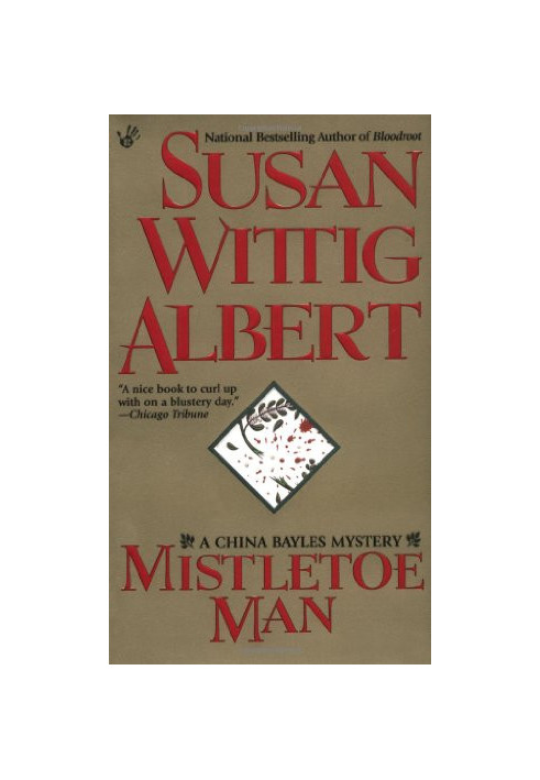 Mistletoe Man (China Bayles Mystery)