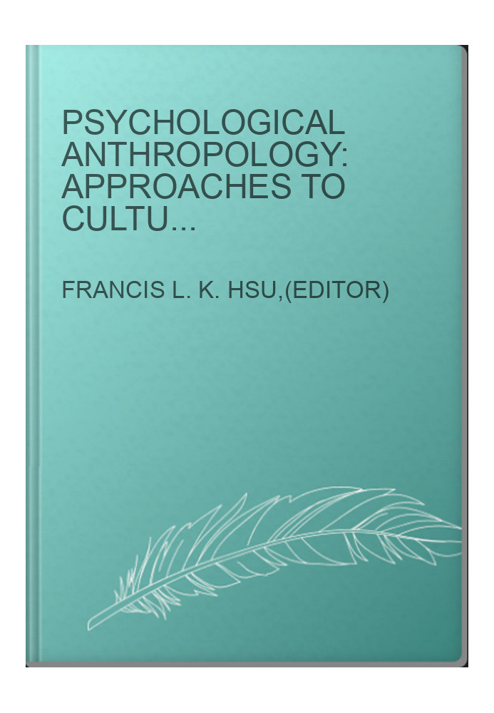 Psychological Anthropology: Approaches to Culture and Personality