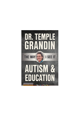 Autism & education : the way I see it : what parents and teachers need to know