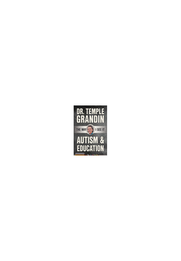 Autism & education : the way I see it : what parents and teachers need to know