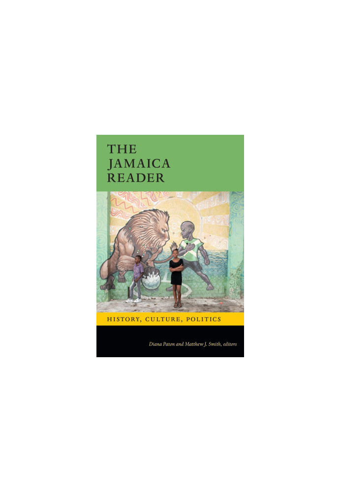The Jamaica Reader: History, Culture, Politics